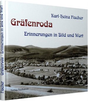 Karl-Heinz Fischer (Autor) - Grfenroda - Erinnerungen in Wort und Bild