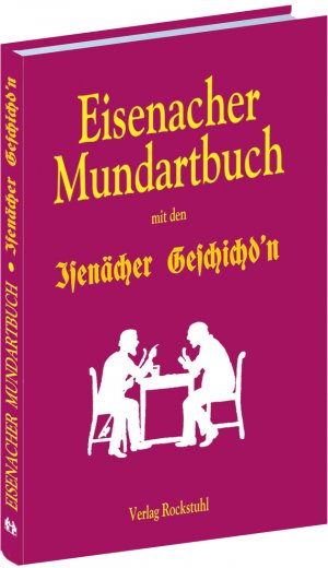 ISBN 9783867772105: Eisenacher Mundartbuch mit Eisenacher Geschichten - Eisenacher Mundart und Isenächer Geschichd'n