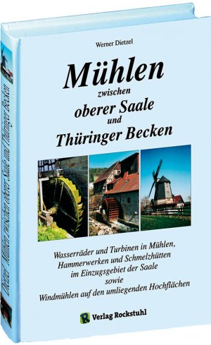 neues Buch – Werner Dietzel – Mühlen zwischen oberer Saale und Thüringer Becken