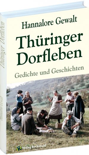 ISBN 9783867774710: Hannalore Gewalt – THÜRINGER DORFLEBEN – Gedichte und Geschichten - Erinnerungen an Thüringen