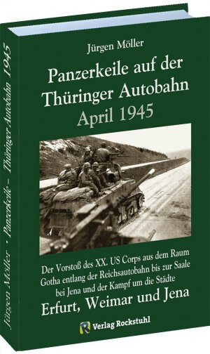 neues Buch – Jürgen Moeller – PANZERKEILE auf der Thüringer Autobahn 1945