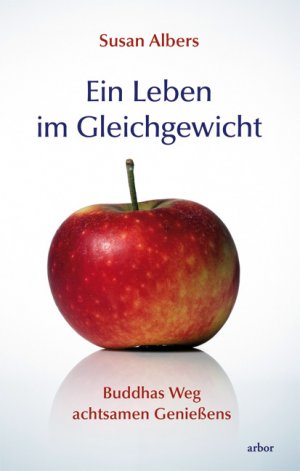 ISBN 9783867810081: Ein Leben im Gleichgewicht - Buddhas Weg achtsamen Genießens