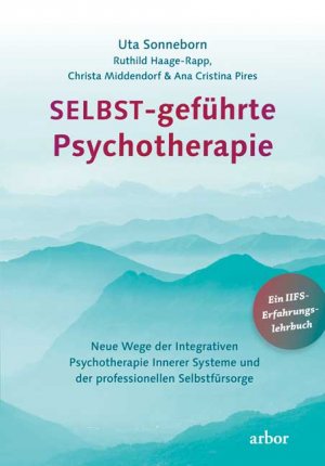 neues Buch – Uta Sonneborn – SELBST-geführte Psychotherapie - Neue Wege der Integrativen Psychotherapie Innerer Systeme und der professionellen Selbstfürsorge