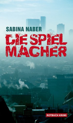 gebrauchtes Buch – Sabina Naber – Die Spielmacher Kriminalroman (Rotbuch)