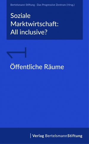 ISBN 9783867938013: Soziale Marktwirtschaft: All inclusive? Band 1: Öffentliche Räume