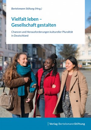 ISBN 9783867938426: Vielfalt leben - Gesellschaft gestalten - Chancen und Herausforderungen kultureller Pluralität in Deutschland