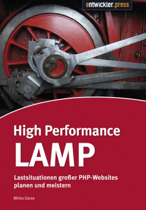 ISBN 9783868020045: High Performance LAMP - Lastsituationen großer Webseiten planen und meistern