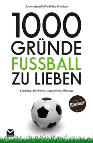 ISBN 9783868032239: 1000 Gründe Fußball zu lieben: Legenden, Momente, unvergessene Momente