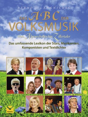 ISBN 9783868033700: Das ABC der Volksmusik - Von Alpenrebellen bis Zillertaler - (Stars, Musikanten, Komponisten und Textdichter)