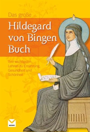 ISBN 9783868034172: Das große Hildegard von Bingen Buch - Ihre wichtigsten Lehren zu Ernährung, Gesundheit und Schönheit