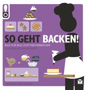 ISBN 9783868035872: So geht Backen! – Das ultimative Anleitungsbuch