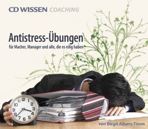 ISBN 9783868040012: CD WISSEN Coaching - Antistress-Übungen für Macher, Manager und alle, die es eilig haben