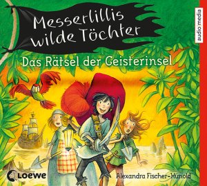 gebrauchtes Hörbuch – Alexandra Fischer-Hunold – Messerlillis wilde Töchter - Das Rätsel der Geisterinsel