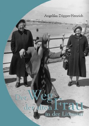 ISBN 9783868052176: Der Weg der alten Frau in der Literatur