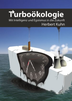 ISBN 9783868053777: Turboökologie - Mit Intelligenz und Egoismus in die Zukunft