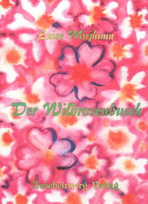 ISBN 9783868064995: Der Wildrosenbusch