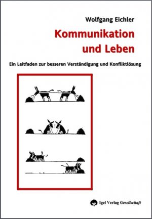 ISBN 9783868150087: Kommunikation und Leben - Ein Leitfaden zur besseren Verständigung und Konfliktlösung