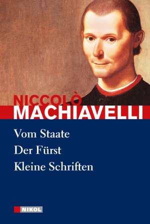 ISBN 9783868200911: Hauptwerke - Vom Staate, Der Fürst, Kleine Schriften