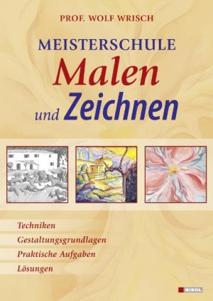 ISBN 9783868200928: Meisterschule Malen und Zeichnen - Techniken, Gestaltungsgrundlagen, Praktische Aufgaben, Lösungen