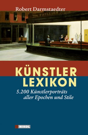 ISBN 9783868201086: Künstlerlexikon - 5200 Künstlerporträts aller Epochen und Stile