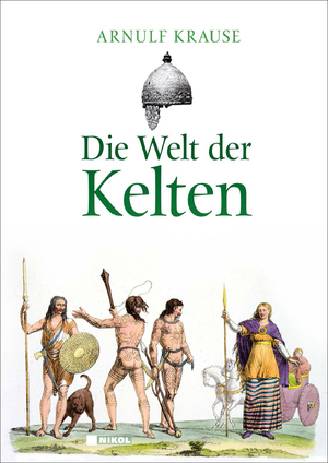 ISBN 9783868201826: Die Welt der Kelten - Geschichte und Mythos eines rätselhaften Volkes