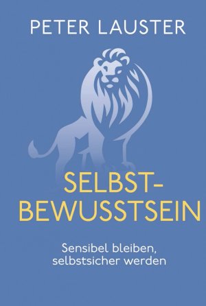 ISBN 9783868204322: Selbstbewusstsein - sensibel bleiben, selbstsicher werden