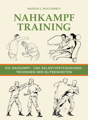 ISBN 9783868204728: Nahkampftraining - Die Nahkampf- und Selbstverteidigungstechniken der Eliteeinheiten