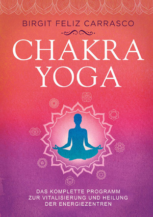 ISBN 9783868205121: Chakra-Yoga - Das komplette Programm zur Vitalisierung und Heilung der Energiezentren