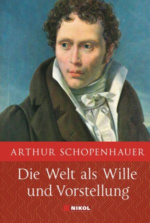 ISBN 9783868205480: Schopenhauer: Die Welt als Wille und Vorstellung: Vollständige Ausgabe