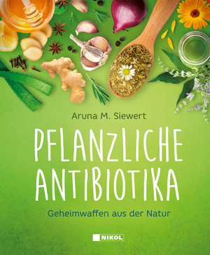 neues Buch – Aruna M. Siewert – Pflanzliche Antibiotika