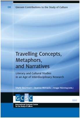 ISBN 9783868213768: Travelling Concepts, Metaphors, and Narratives: – Literary and Cultural Studies in an Age of Interdisciplinary Research