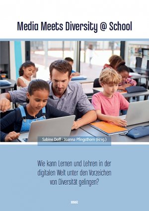 ISBN 9783868218503: Media Meets Diversity @ School - Wie kann Lernen und Lehren in der digitalen Welt unter den Vorzeichen von Diversität gelingen?