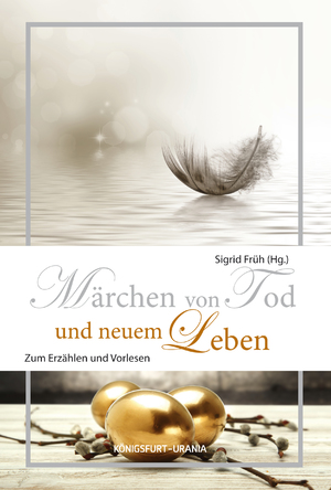 ISBN 9783868260533: Märchen von Tod und neuem Leben – Zum Erzählen und Vorlesen