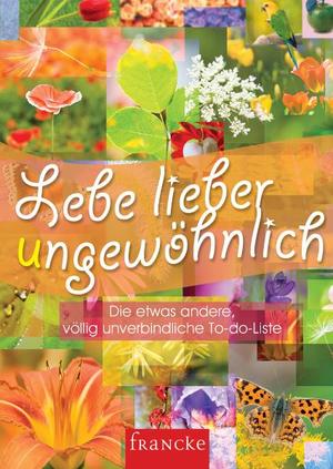 ISBN 9783868271973: Lebe lieber ungewöhnlich - Die etwas andere, völlig unverbindliche To-do-Liste