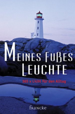 ISBN 9783868272741: Meines Fußes Leuchte - 365 x Licht für den Alltag