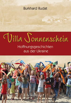 ISBN 9783868274943: Villa Sonnenschein: Hoffnungsgeschichten aus der Ukraine