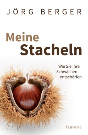 ISBN 9783868275308: Meine Stacheln - Wie Sie Ihre Schwächen entschärfen