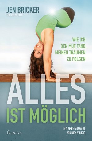 ISBN 9783868276343: Alles ist möglich - Wie ich den Mut fand, meinen Träumen zu folgen