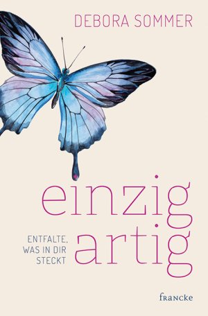 gebrauchtes Buch – Debora Sommer – einzigartig - Entfalte, was in dir steckt
