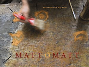 ISBN 9783868280449: MATTOMATT – Schachobjekte von Jürg Hassler