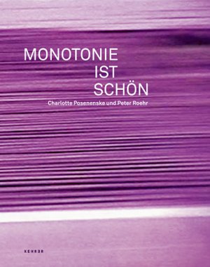 ISBN 9783868281354: Monotonie ist schön – Charlotte Posenenske und Peter Roehr