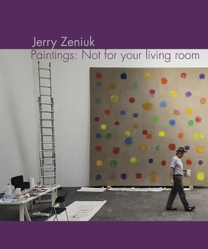 ISBN 9783868285062: Jerry Zeniuk – Paintings: Not for your living room