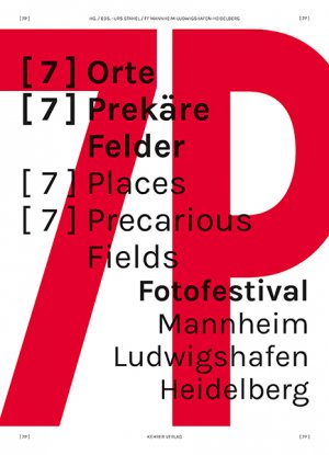 ISBN 9783868286403: [7P]: [7] ORTE [7] PREKÄRE FELDER – 6. Fotofestival Mannheim-Ludwigshafen-Heidelberg