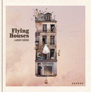 ISBN 9783868288896: Laurent Chéhère - Flying Houses