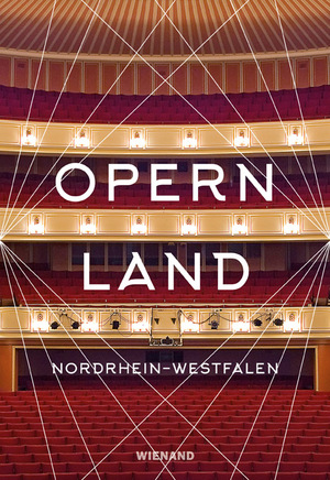 ISBN 9783868324617: Opernland Nordrhein-Westfalen