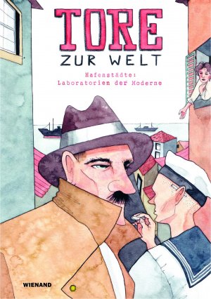 ISBN 9783868326406: Tore zur Welt | Hafenstädte: Laboratorien der Moderne | Taschenbuch | 232 S. | Deutsch | 2021 | Wienand Verlag | EAN 9783868326406