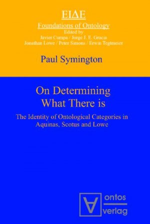 ISBN 9783868380972: On Determining What There is - The Identity of Ontological Categories in Aquinas, Scotus and Lowe