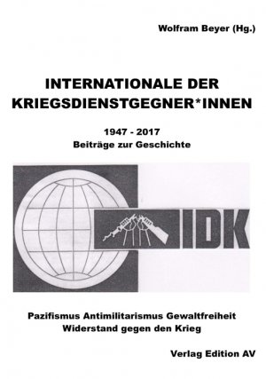 ISBN 9783868411874: Internationale der Kriegsdienstgegner/innen 1947-2017 - Beiträge zur Geschichte