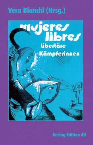 gebrauchtes Buch – Bianchi Vera  – Mujeres libres - Libertäre Kämpferinnen