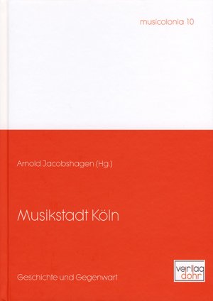 ISBN 9783868461107: Musikstadt Köln - Geschichte und Gegenwart